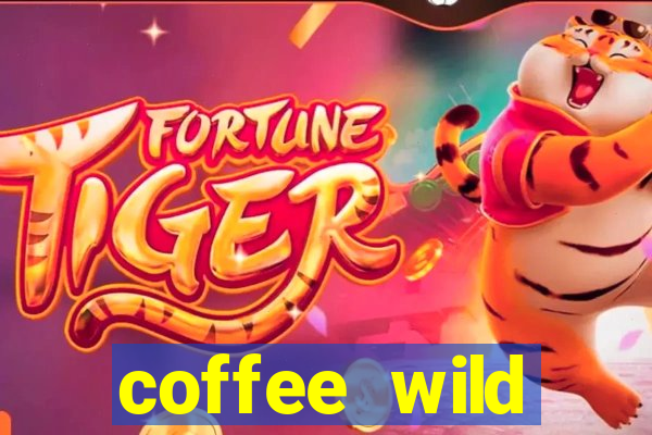 coffee wild powernudge slot