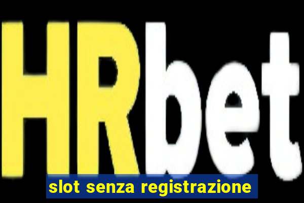 slot senza registrazione