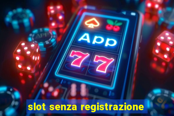 slot senza registrazione