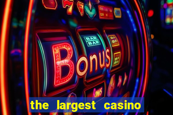 the largest casino in the united states