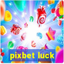 pixbet luck