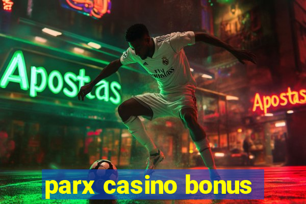 parx casino bonus