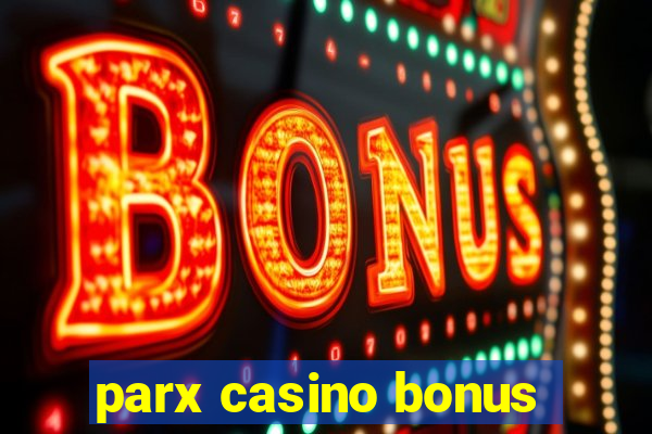 parx casino bonus