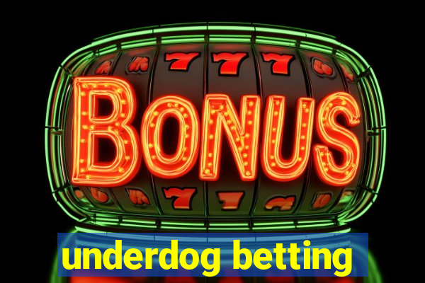 underdog betting