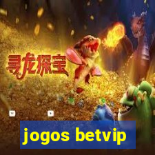 jogos betvip