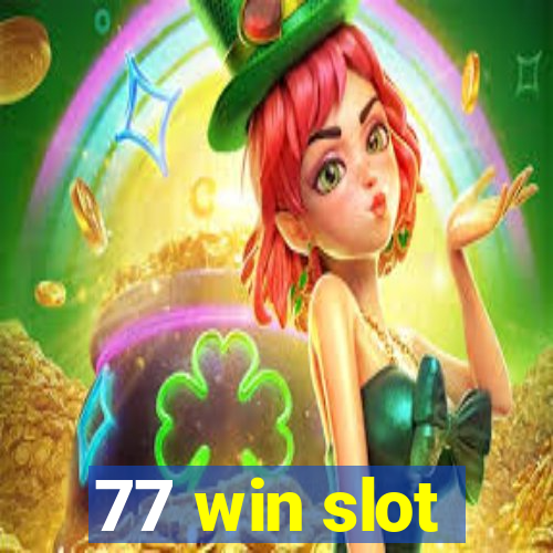 77 win slot