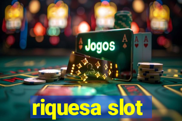 riquesa slot