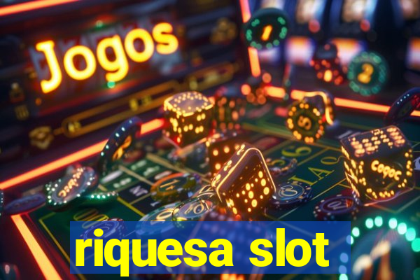 riquesa slot