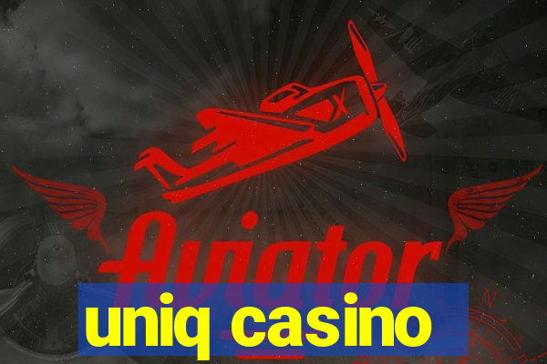 uniq casino