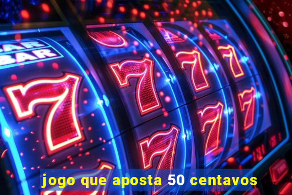 jogo que aposta 50 centavos