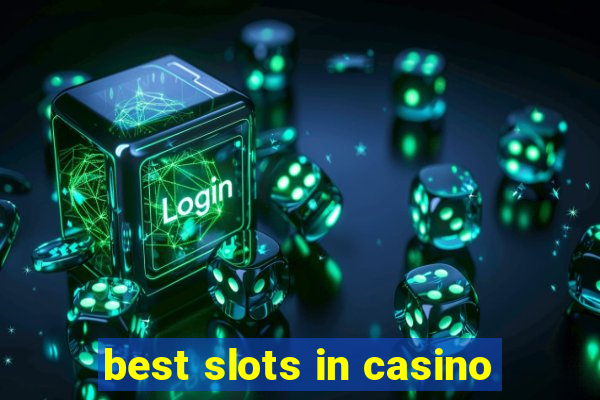 best slots in casino