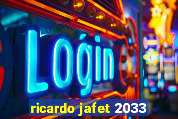 ricardo jafet 2033