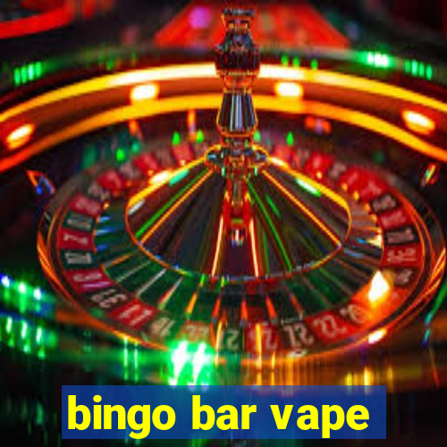 bingo bar vape