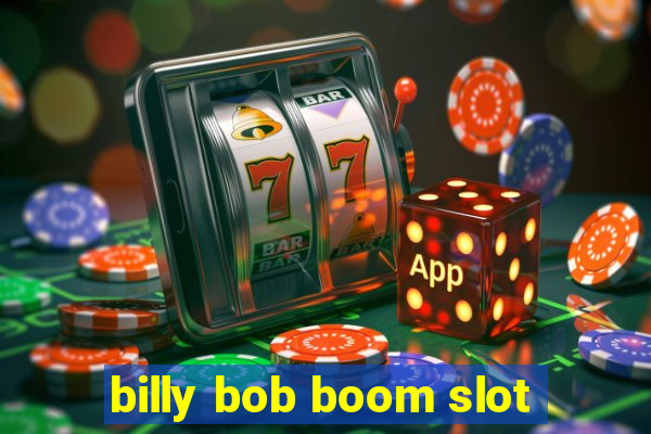 billy bob boom slot