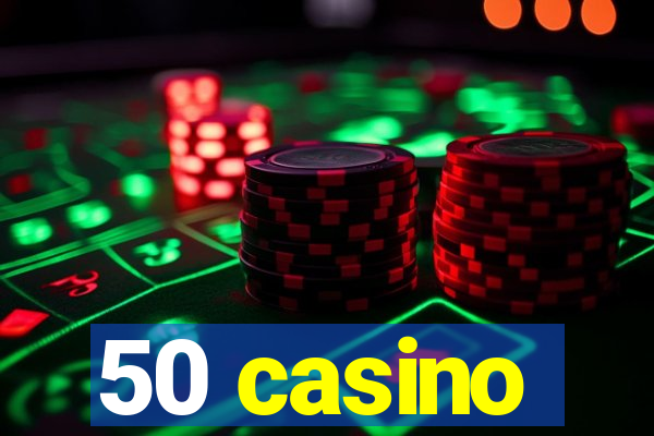 50 casino