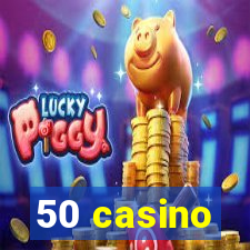 50 casino