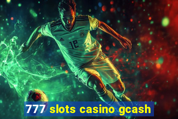 777 slots casino gcash