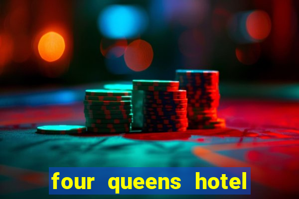 four queens hotel and casino vegas