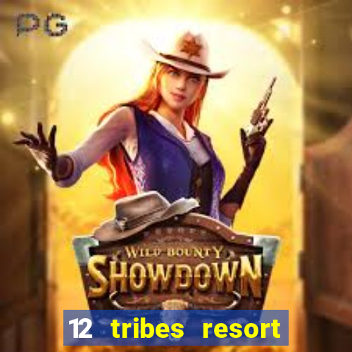 12 tribes resort casino omak