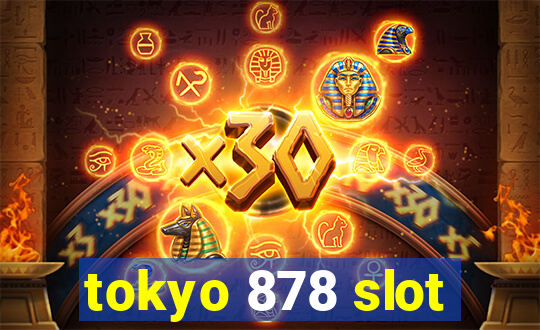 tokyo 878 slot