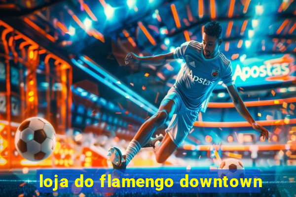 loja do flamengo downtown