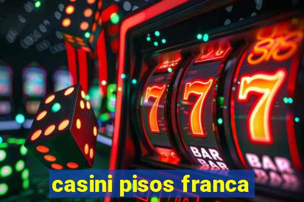 casini pisos franca