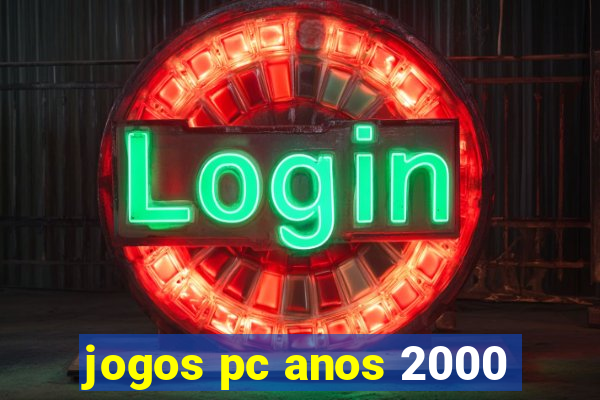 jogos pc anos 2000