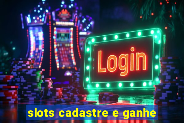 slots cadastre e ganhe