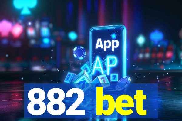 882 bet