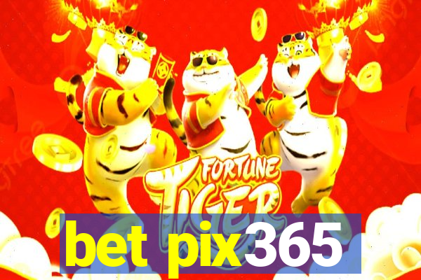 bet pix365