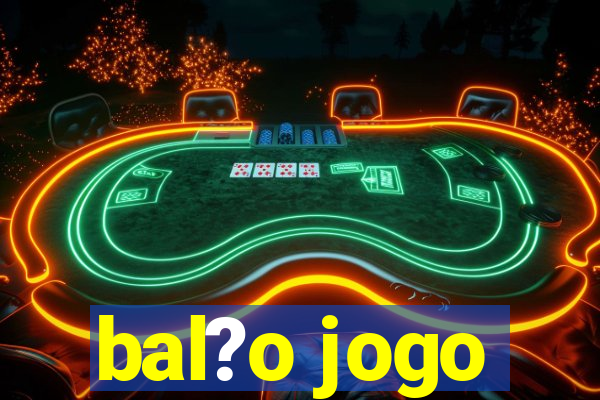 bal?o jogo