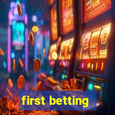 first betting