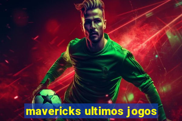 mavericks ultimos jogos