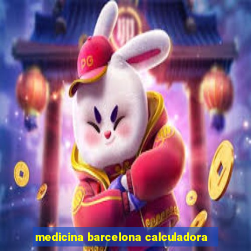 medicina barcelona calculadora