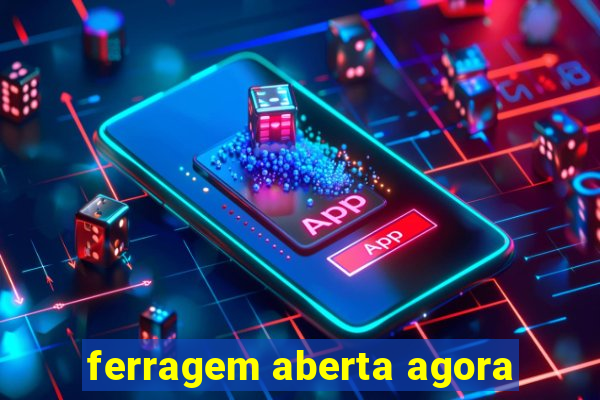 ferragem aberta agora