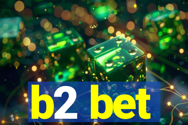 b2 bet