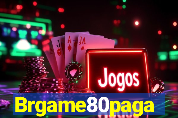 Brgame80paga