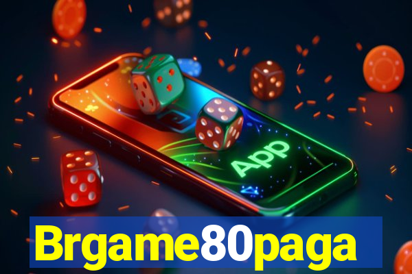 Brgame80paga