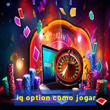 iq option como jogar