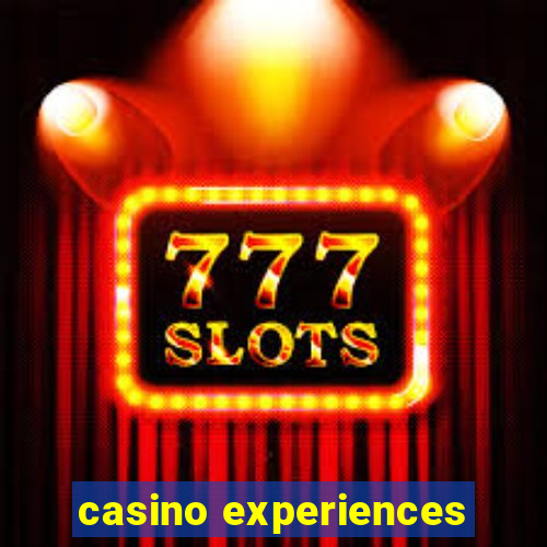 casino experiences