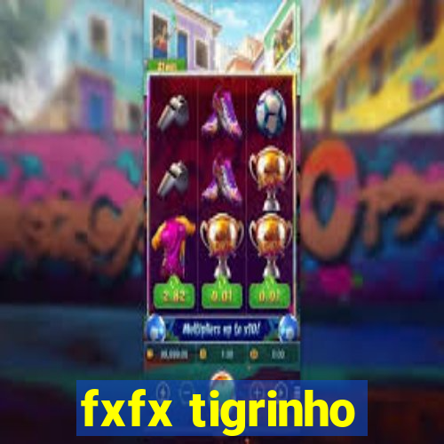 fxfx tigrinho