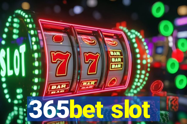 365bet slot