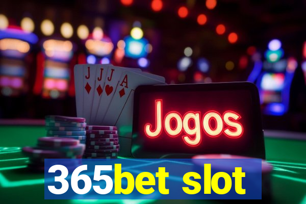 365bet slot