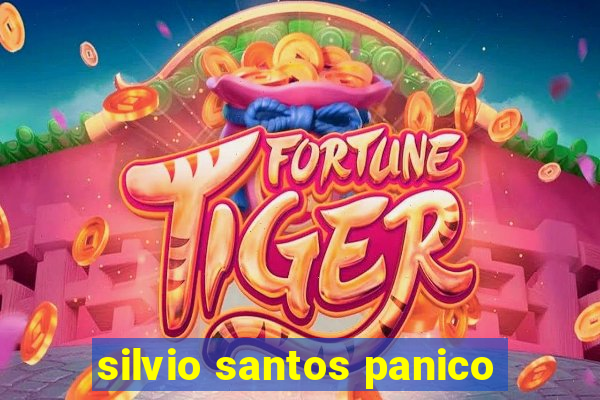 silvio santos panico