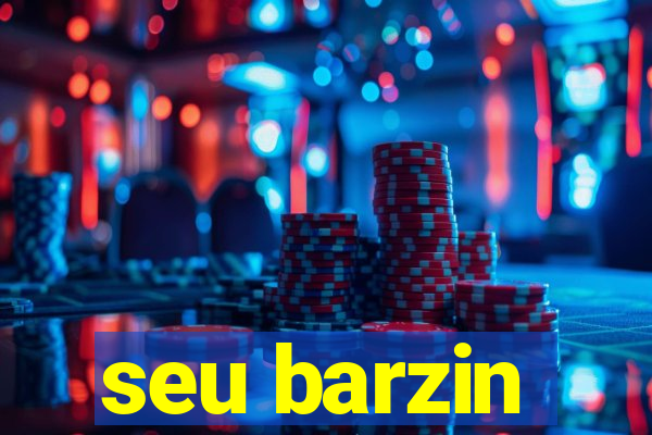 seu barzin