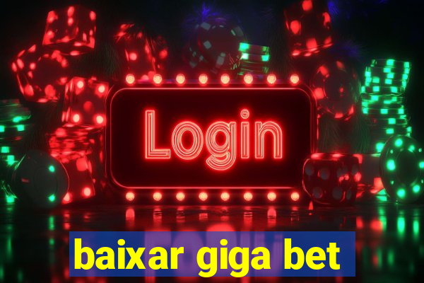 baixar giga bet