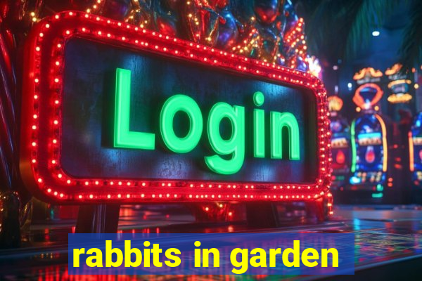 rabbits in garden