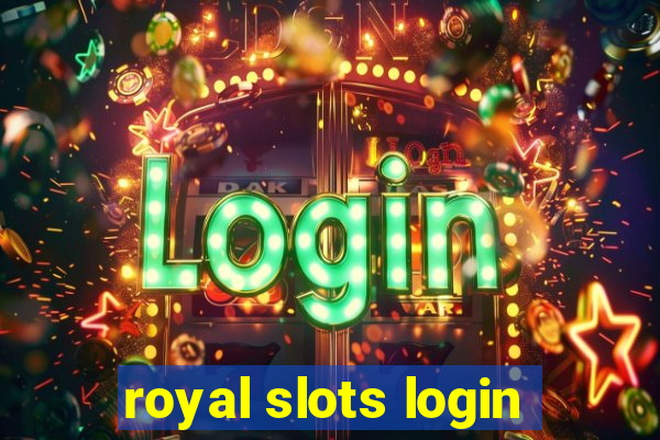 royal slots login