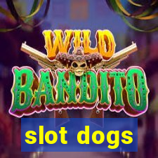 slot dogs