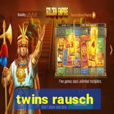 twins rausch